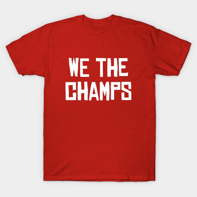 We The Champs - Red/White T-Shirt by KFig21